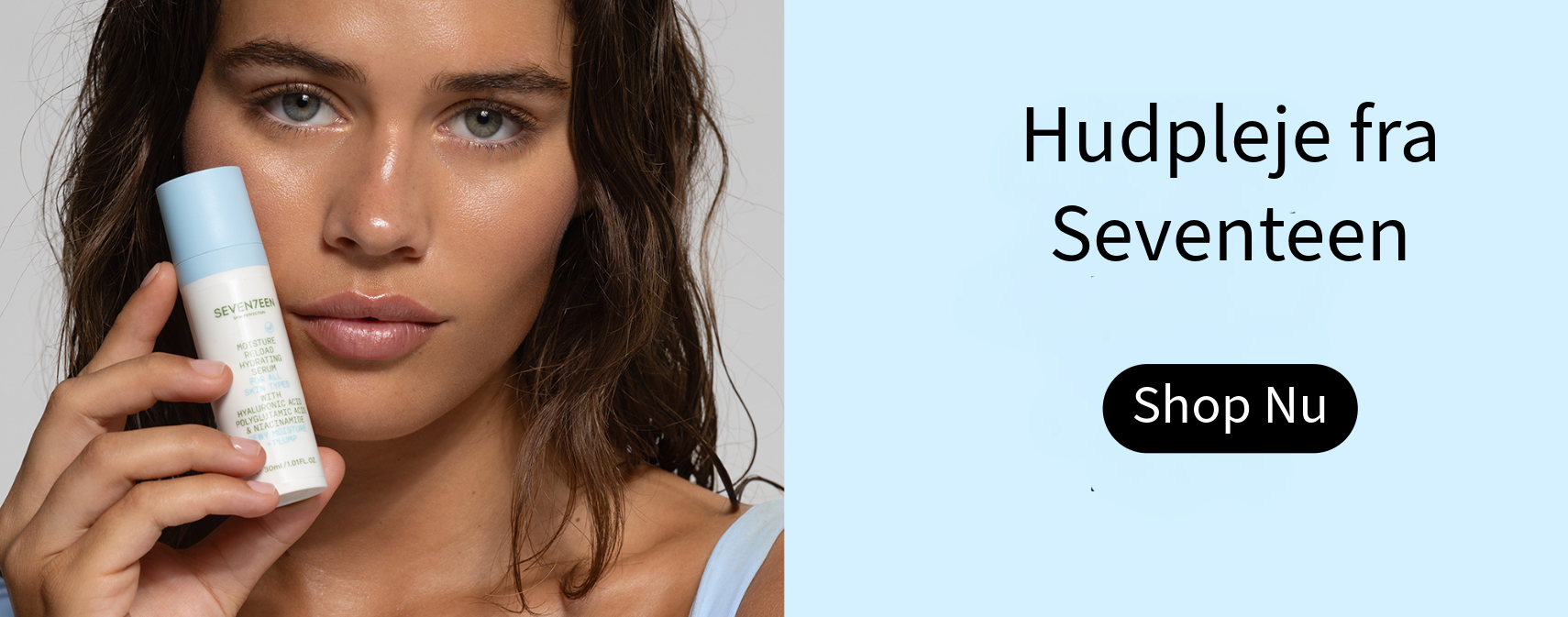 Seventeen hudpleje serum til ansigt, fugtgivende og balanserende. Shop Seventeen hudpleje online.