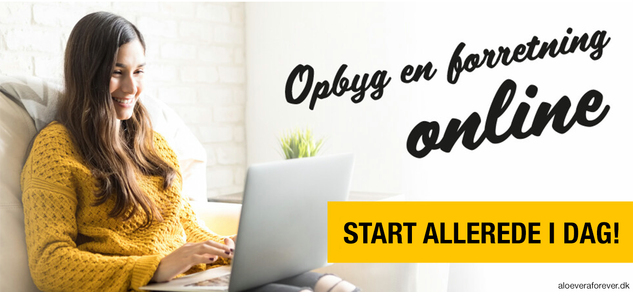 Bliv online forhandler af Forever Living Aloe vera - arbejd hjemmefra