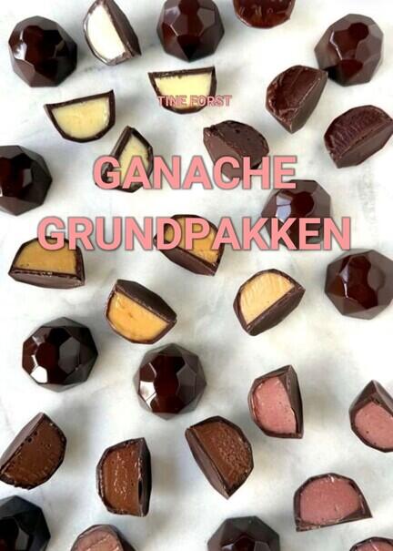 Ganache Grundpakken – 5 balancerede ganacheopskrifter til fyldte chokolader