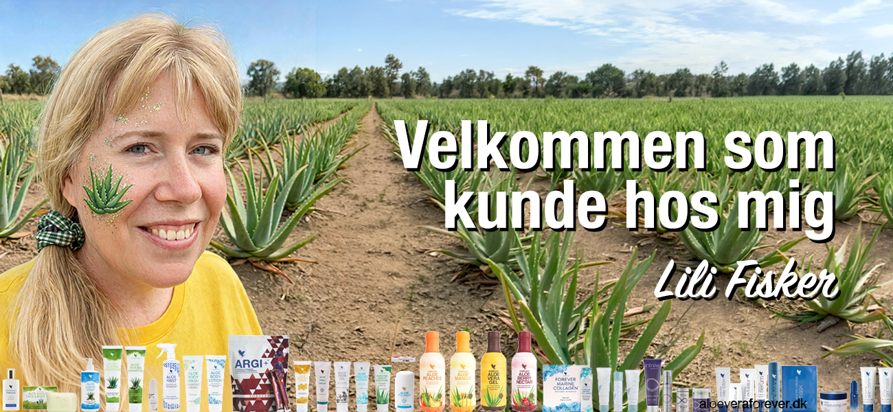Aloe Vera Forever DK ved selvstændig Forever Living Products (FLP) forhandler Lili Fisker
